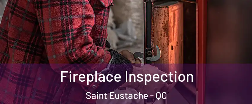  Fireplace Inspection Saint Eustache - QC