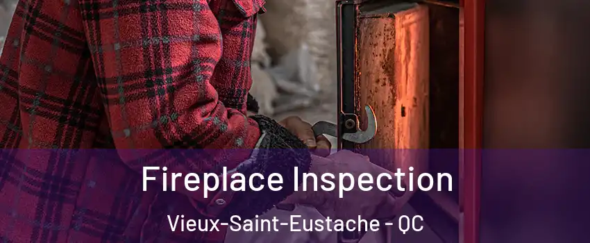  Fireplace Inspection Vieux-Saint-Eustache - QC