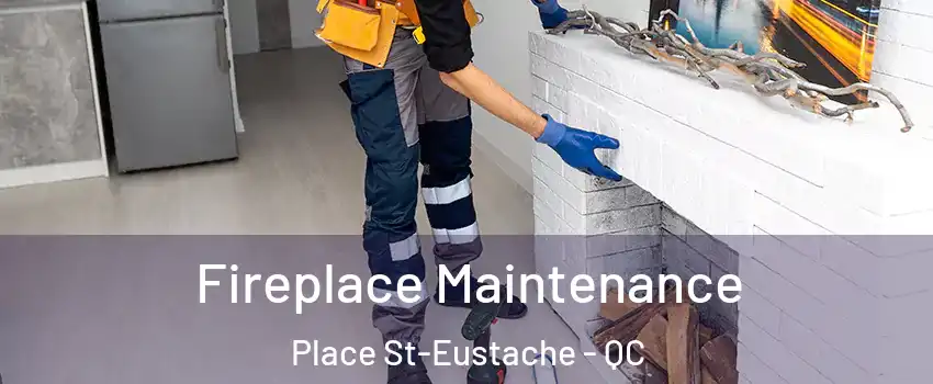  Fireplace Maintenance Place St-Eustache - QC