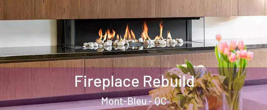  Fireplace Rebuild Mont-Bleu - QC