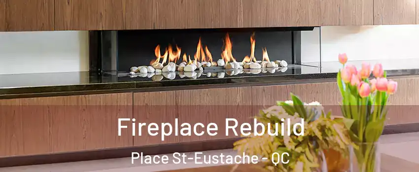  Fireplace Rebuild Place St-Eustache - QC