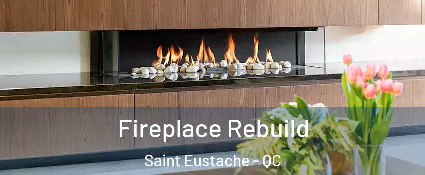  Fireplace Rebuild Saint Eustache - QC