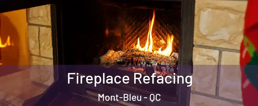  Fireplace Refacing Mont-Bleu - QC