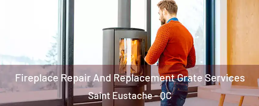  Fireplace Repair And Replacement Grate Services Saint Eustache - QC