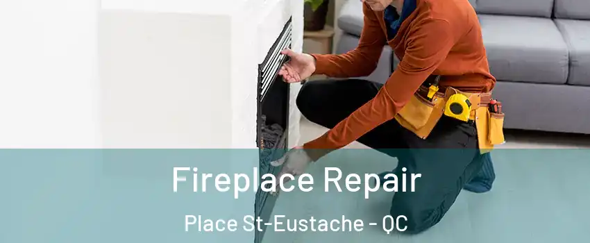  Fireplace Repair Place St-Eustache - QC