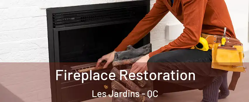  Fireplace Restoration Les Jardins - QC