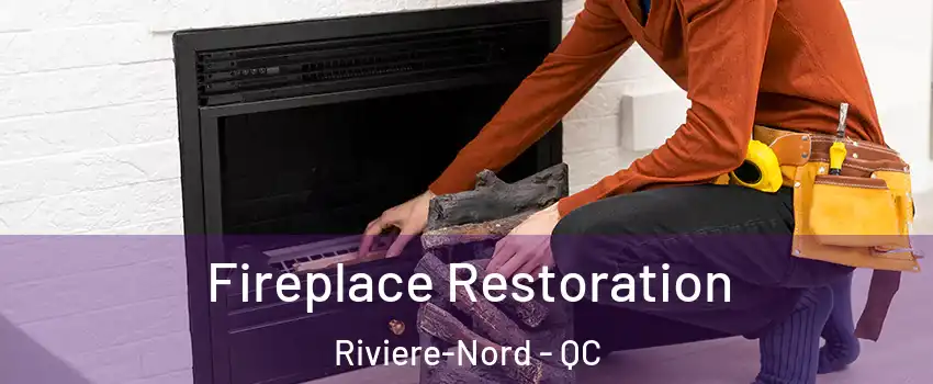  Fireplace Restoration Riviere-Nord - QC
