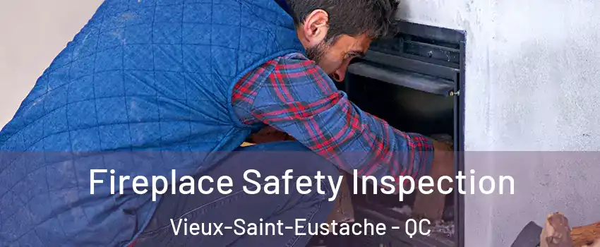  Fireplace Safety Inspection Vieux-Saint-Eustache - QC