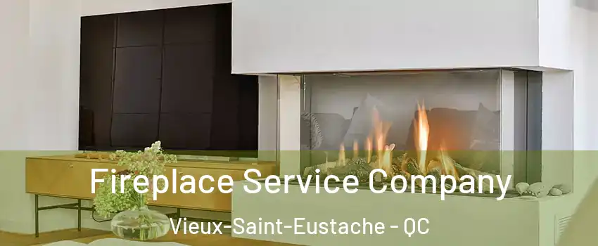 Fireplace Service Company Vieux-Saint-Eustache - QC