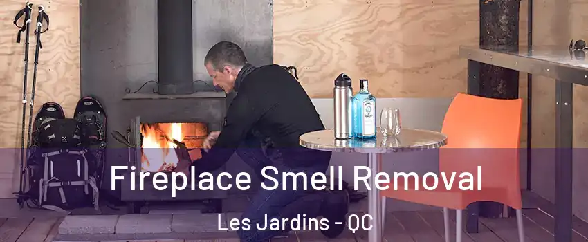  Fireplace Smell Removal Les Jardins - QC