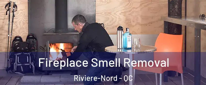  Fireplace Smell Removal Riviere-Nord - QC