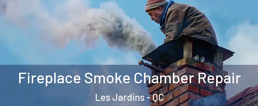  Fireplace Smoke Chamber Repair Les Jardins - QC