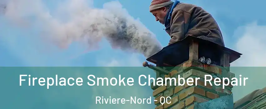  Fireplace Smoke Chamber Repair Riviere-Nord - QC