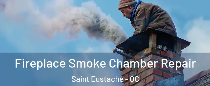  Fireplace Smoke Chamber Repair Saint Eustache - QC