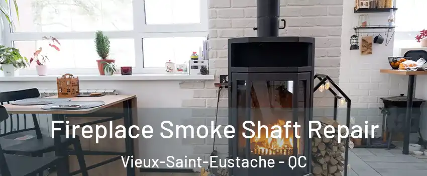  Fireplace Smoke Shaft Repair Vieux-Saint-Eustache - QC