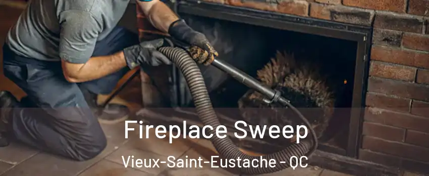  Fireplace Sweep Vieux-Saint-Eustache - QC