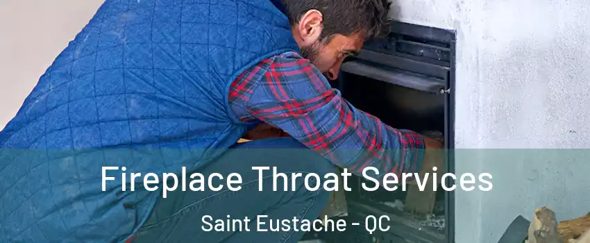  Fireplace Throat Services Saint Eustache - QC