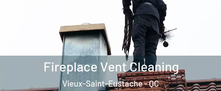  Fireplace Vent Cleaning Vieux-Saint-Eustache - QC