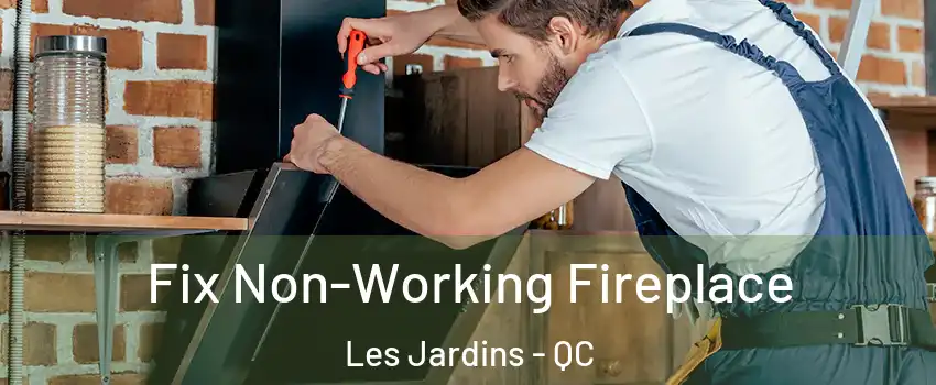  Fix Non-Working Fireplace Les Jardins - QC