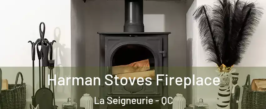  Harman Stoves Fireplace La Seigneurie - QC