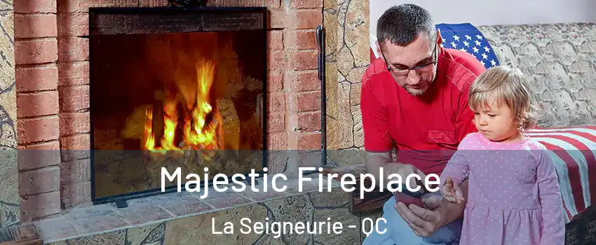  Majestic Fireplace La Seigneurie - QC