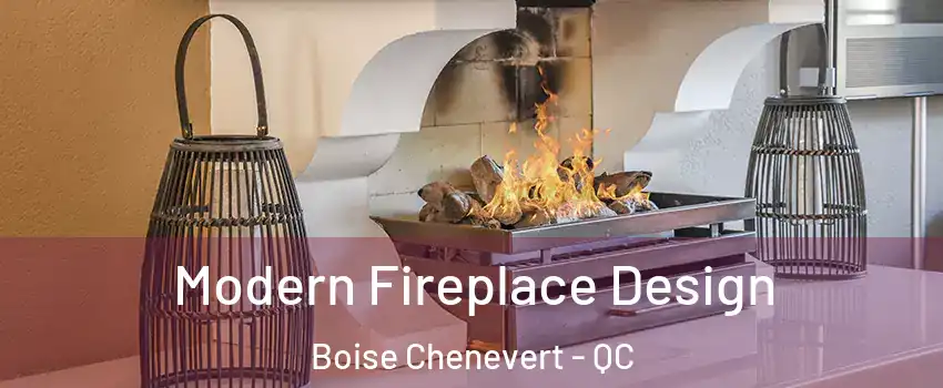  Modern Fireplace Design Boise Chenevert - QC