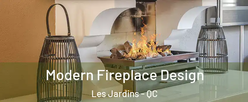  Modern Fireplace Design Les Jardins - QC