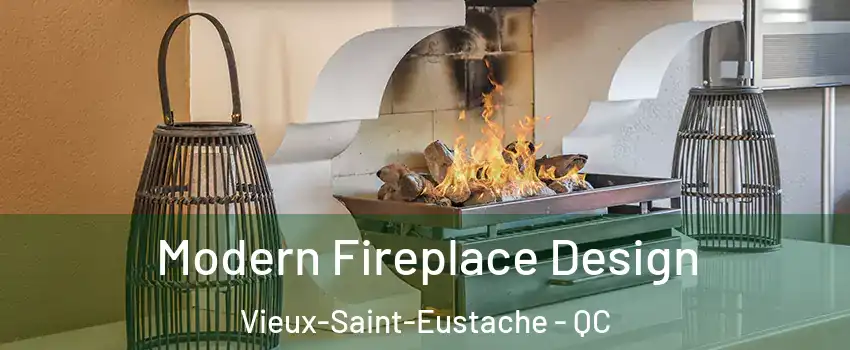  Modern Fireplace Design Vieux-Saint-Eustache - QC