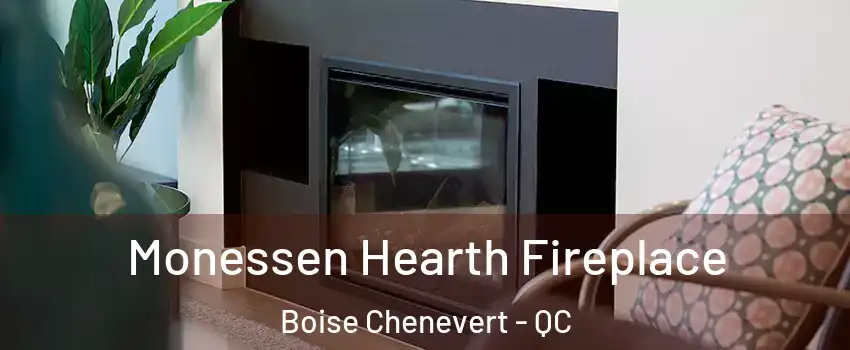  Monessen Hearth Fireplace Boise Chenevert - QC