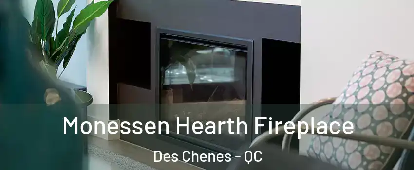  Monessen Hearth Fireplace Des Chenes - QC