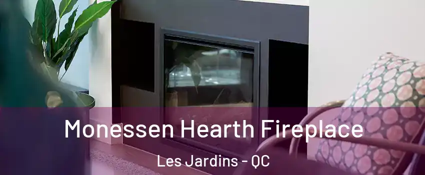  Monessen Hearth Fireplace Les Jardins - QC