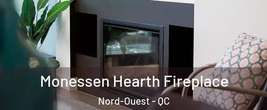  Monessen Hearth Fireplace Nord-Ouest - QC