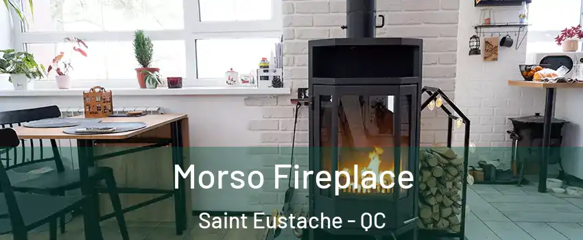  Morso Fireplace Saint Eustache - QC