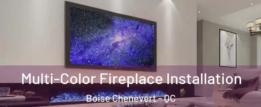 Multi-Color Fireplace Installation Boise Chenevert - QC