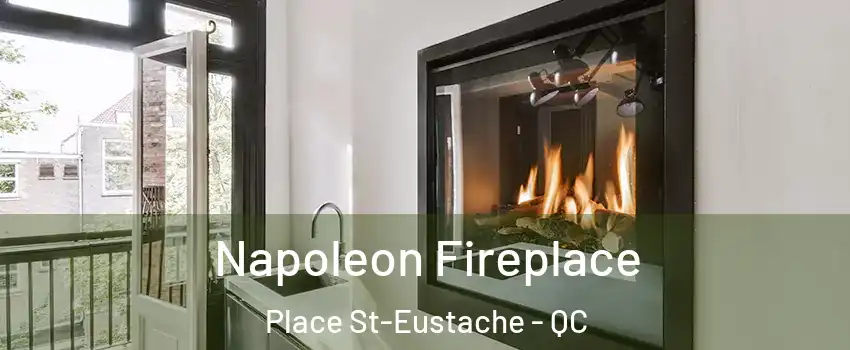  Napoleon Fireplace Place St-Eustache - QC
