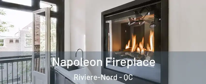  Napoleon Fireplace Riviere-Nord - QC