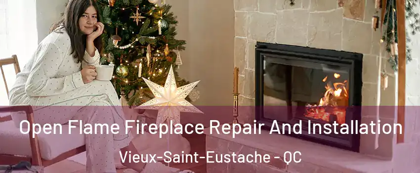  Open Flame Fireplace Repair And Installation Vieux-Saint-Eustache - QC