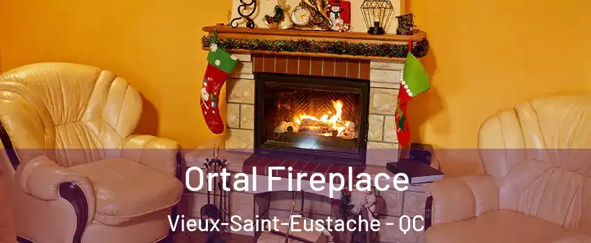 Ortal Fireplace Vieux-Saint-Eustache - QC