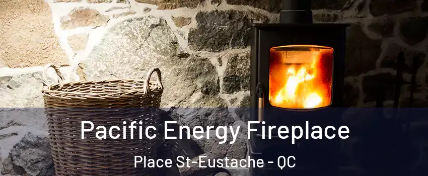 Pacific Energy Fireplace Place St-Eustache - QC