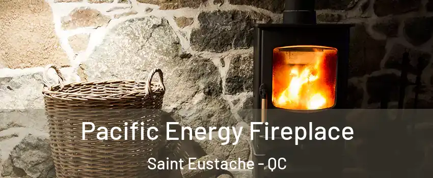  Pacific Energy Fireplace Saint Eustache - QC