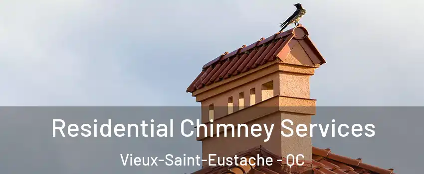  Residential Chimney Services Vieux-Saint-Eustache - QC