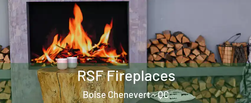  RSF Fireplaces Boise Chenevert - QC