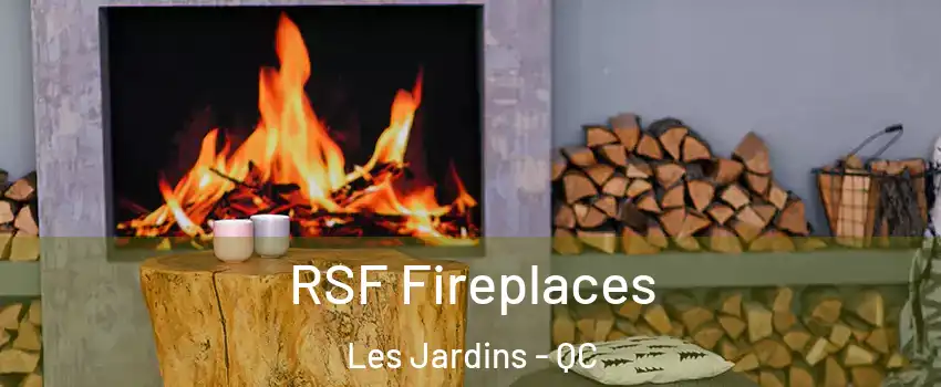  RSF Fireplaces Les Jardins - QC