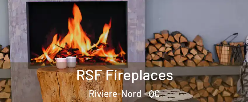  RSF Fireplaces Riviere-Nord - QC