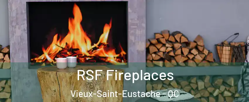  RSF Fireplaces Vieux-Saint-Eustache - QC