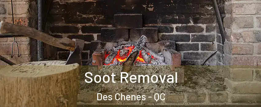  Soot Removal Des Chenes - QC