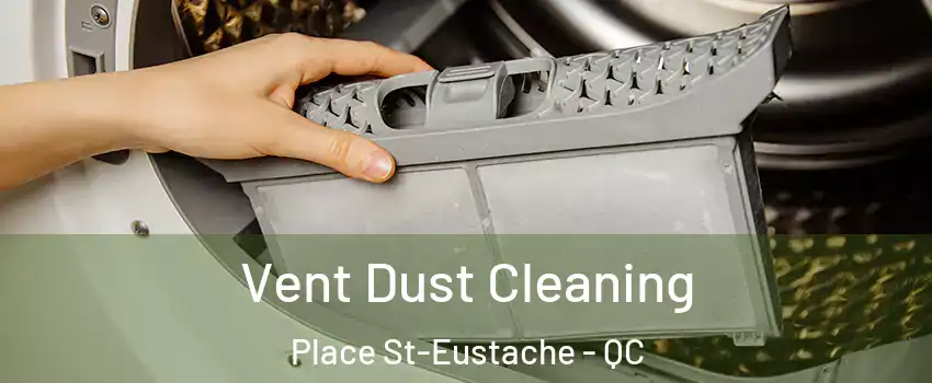  Vent Dust Cleaning Place St-Eustache - QC