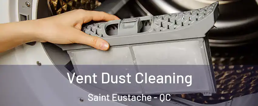  Vent Dust Cleaning Saint Eustache - QC