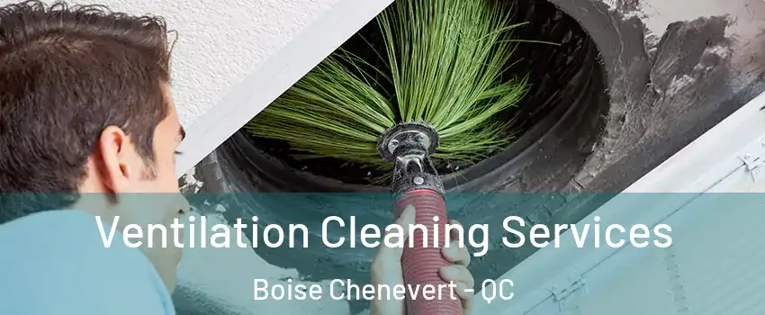  Ventilation Cleaning Services Boise Chenevert - QC