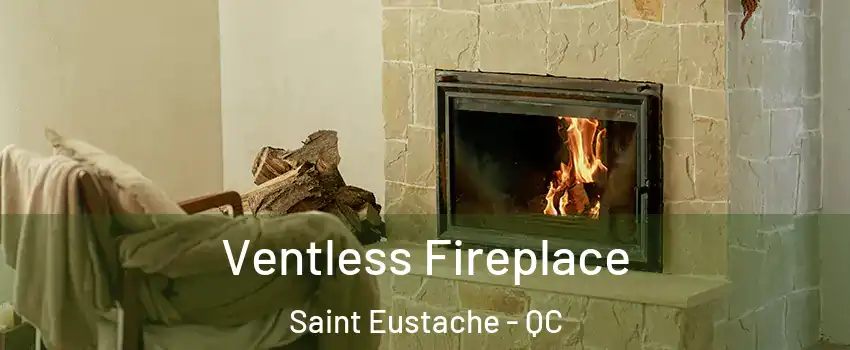  Ventless Fireplace Saint Eustache - QC